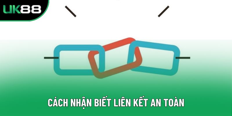 Cách nhận biết liên kết an toàn