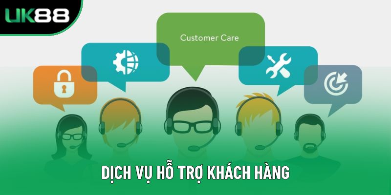 Dịch vụ hỗ trợ khách hàng