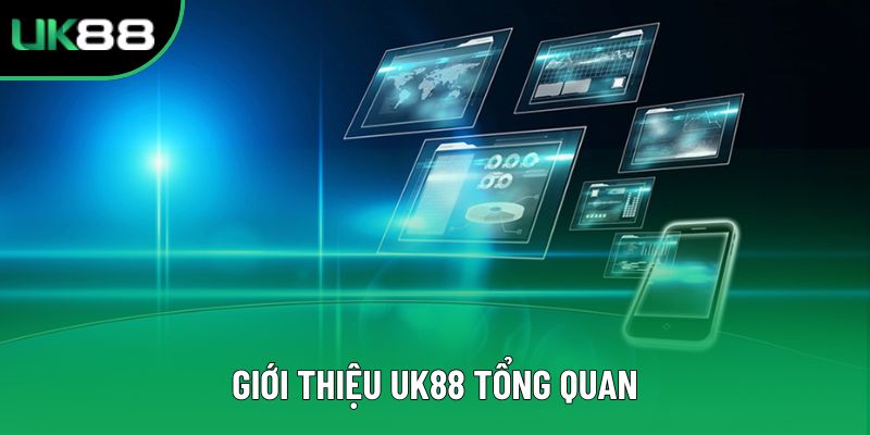 Giới thiệu UK88 tổng quan Giới thiệu UK88 tổng quan