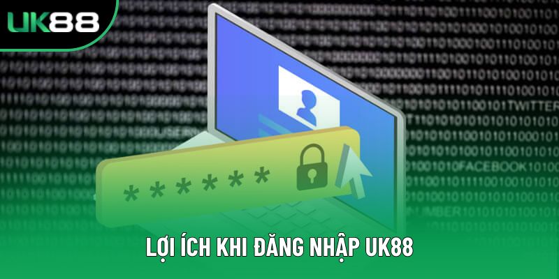 Lợi ích khi đăng nhập UK88