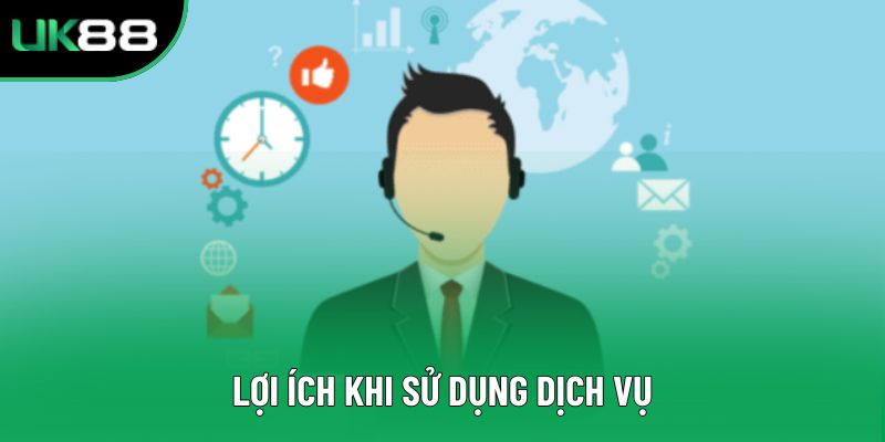 Lợi ích khi sử dụng dịch vụ
