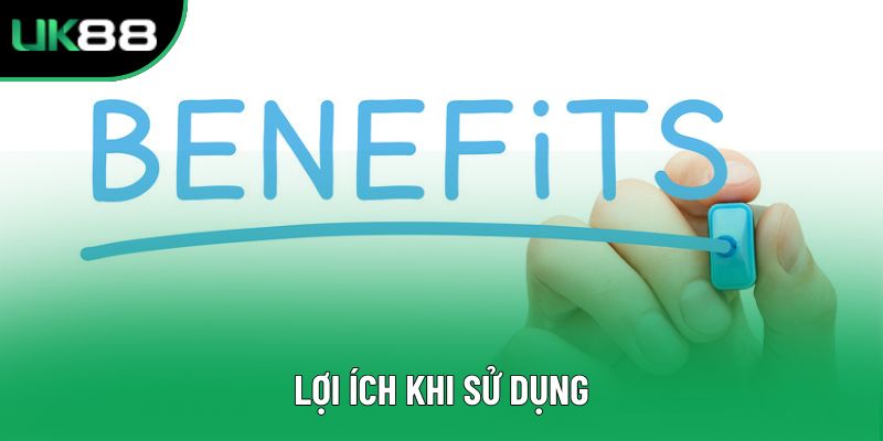 Lợi ích khi sử dụng