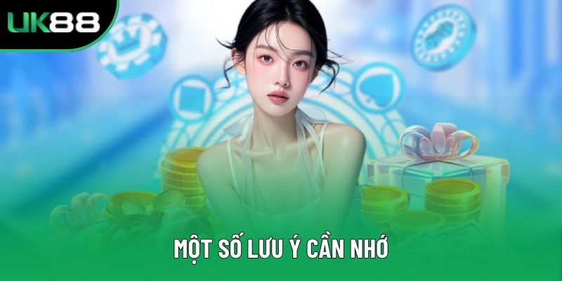 Một số lưu ý cần nhớ