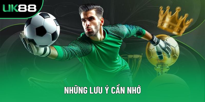 Những lưu ý cần nhớ